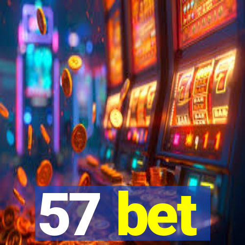 57 bet